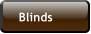 Blinds